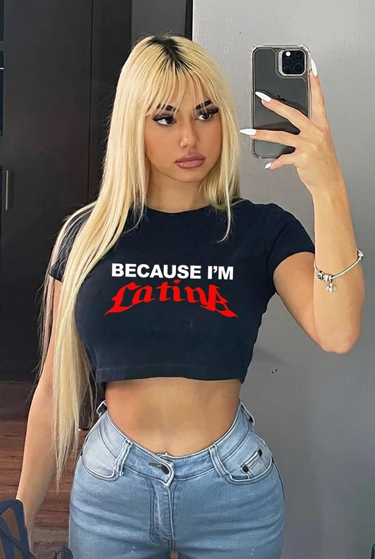 Because I'm latina