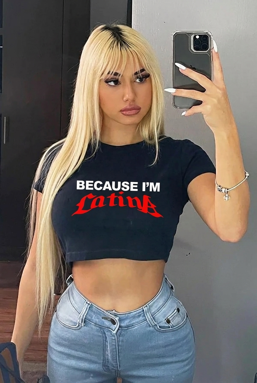 Because I'm latina
