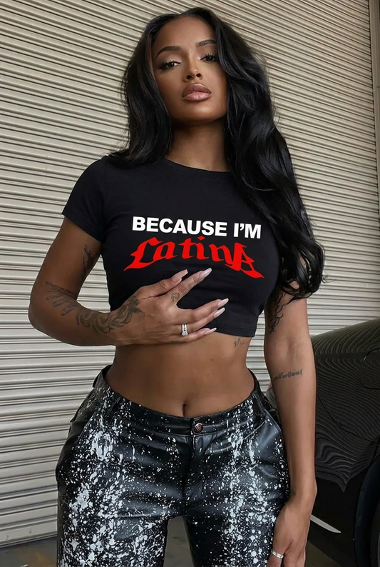 Because I'm latina